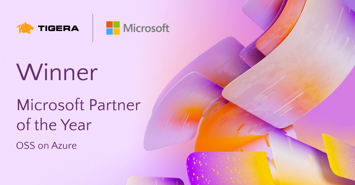 Tigera has been awarded Microsoft’s 2022 Partner of the Year award for OSS on Azure