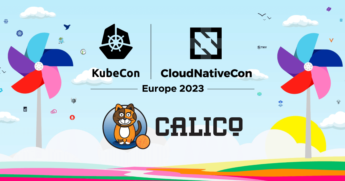 Meet Calico at KubeCon EU 2023!