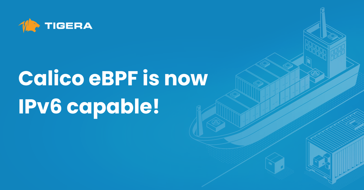 Calico eBPF is now IPv6 capable!