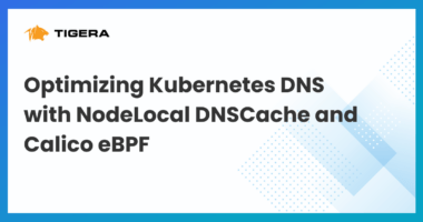 Optimizing Kubernetes DNS with NodeLocal DNSCache and Calico eBPF: A Practitioner’s Guide