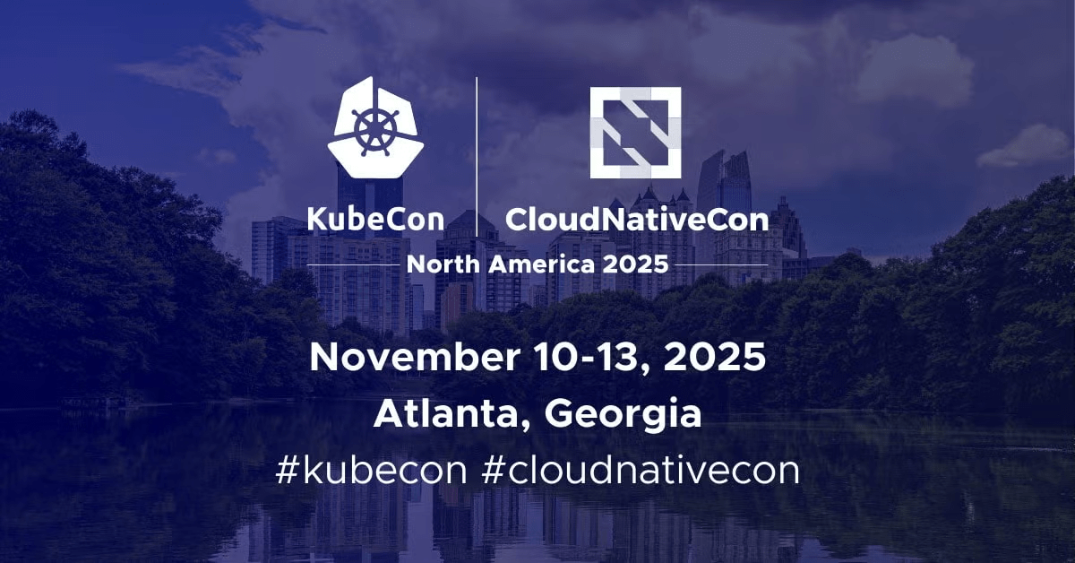 Tradeshow promo: KubeCon + CloudNativeCon North America, Atlanta, Nov 2025