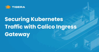 Securing Kubernetes Traffic with Calico Ingress Gateway