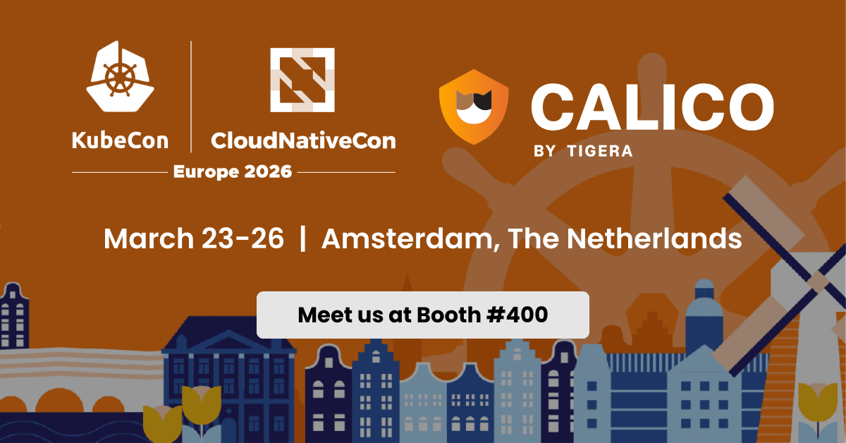 Calico at KubeCon Europe 2026: AI Agents, Silent Discos, and Dutch Delights!