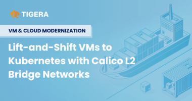 Lift-and-Shift VMs to Kubernetes with Calico L2 Bridge Networks