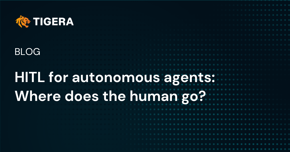 HITL for autonomous agents: Where does the human go?
