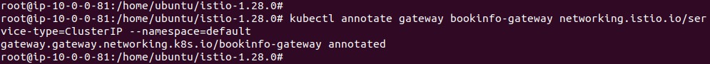 Output of annotating the Bookinfo gateway to use ClusterIP