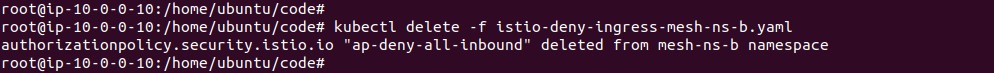 Output of deleting the Istio AuthorizationPolicy