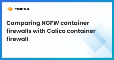 Comparing NGFW container firewalls with Calico container firewall