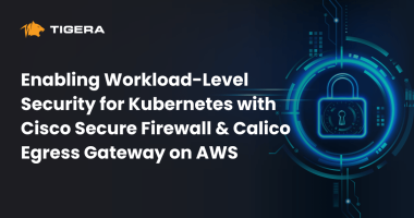 Enabling Workload-Level Security for Kubernetes with Cisco Secure Firewall & Calico Egress Gateway on AWS