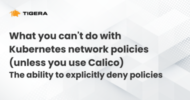 What you can't do with Kubernetes network policies (unless you use Calico) The ability to explicitly deny policies